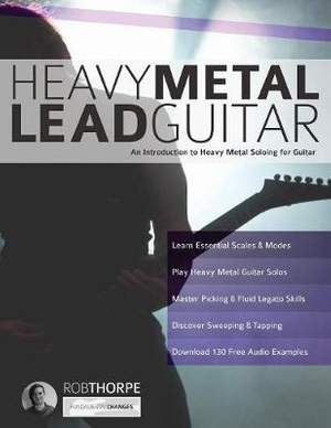 Heavy Metal Lead Guitar: An Introduction to Heavy Metal Soloing for Guitar