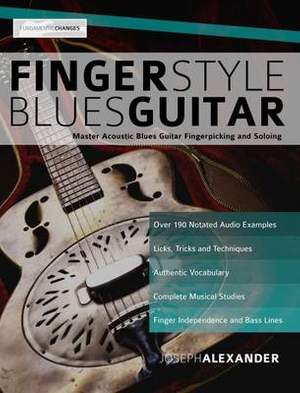 Fingerstyle Blues Guitar: Master Acoustic Blues Guitar Fingerpicking and Soloing