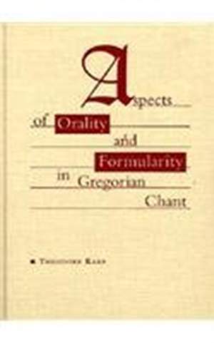 Aspects of Orality and Formularity in Gregorian Chant