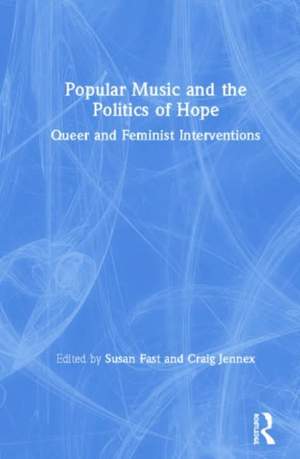 Popular Music and the Politics of Hope: Queer and Feminist Interventions