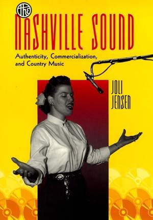 The Nashville Sound: Authenticity, Commercialization and Country Music