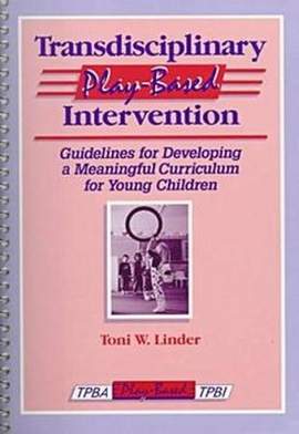 Transdisciplinary Play-based Intervention: Guidelines for Developing a Meaningful Curriculum for Young Children