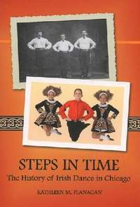 Steps in Time: The History of Irish Dance in Chicago
