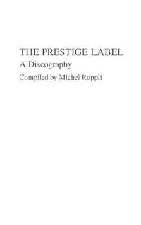 The Prestige Label: A Discography