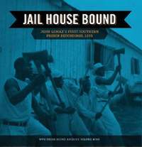 Jail House Bound: John Lomax's First Southern Prison Recordings, 1933