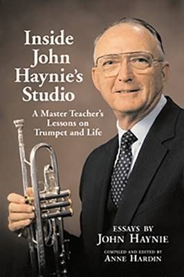 Inside John Haynie’s Studio: A Master Teacher’s Lessons on Trumpet and Life