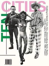 Ten Cities: Clubbing in Africa and Europe, 1960 - Present