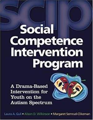 Social Competence Intervention Program (SCIP): A Drama-Based Intervention for Youth on the Autism Spectrum