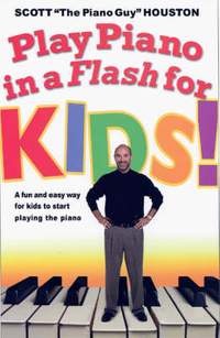 Play Piano In A Flash For Kids!: A Fun and Easy Way for Kids to Start Playing the Piano
