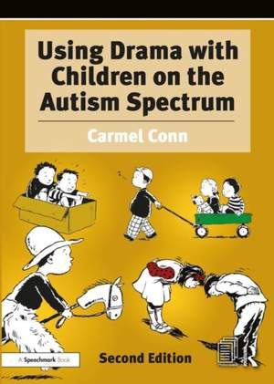 Using Drama with Children on the Autism Spectrum: A Resource for Practitioners in Education and Health