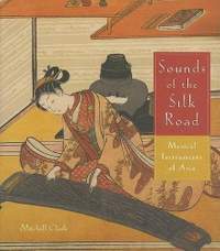 Sounds of the Silk Road: Musical Instruments of Asia