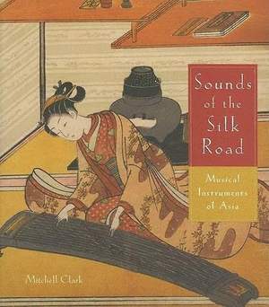 Sounds of the Silk Road: Musical Instruments of Asia