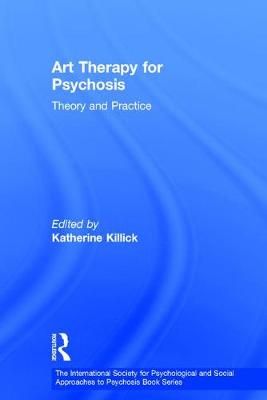 Art Therapy for Psychosis: Theory and Practice
