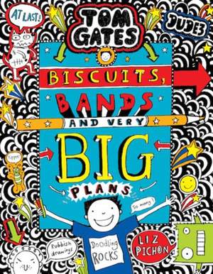 Tom Gates: Biscuits, Bands and Very Big Plans