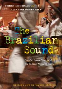 The Brazilian Sound: Samba, Bossa Nova, and the Popular Music of Brazil