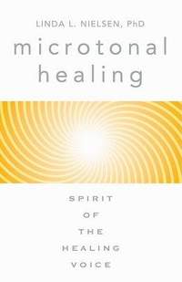 Microtonal Healing: Spirit of the Healing Voice