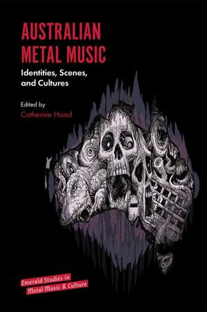 Australian Metal Music: Identities, Scenes, and Cultures