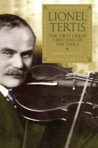 Lionel Tertis: The First Great Virtuoso of the Viola
