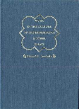 Music in the Culture of the Renaissance and Other Essays