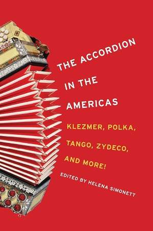 The Accordion in the Americas: Klezmer, Polka, Tango, Zydeco, and More!
