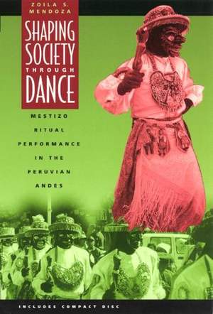 Shaping Society through Dance: Mestizo Ritual Performance in the Peruvian Andes