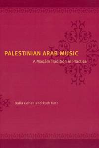 Palestinian Arab Music: A Maqam Tradition in Practice