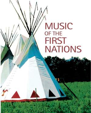 Music of the First Nations: Tradition and Innovation in Native North America