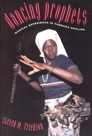 Dancing Prophets: Musical Experience in Tumbuka Healing