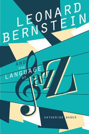 Leonard Bernstein and the Language of Jazz Product Image
