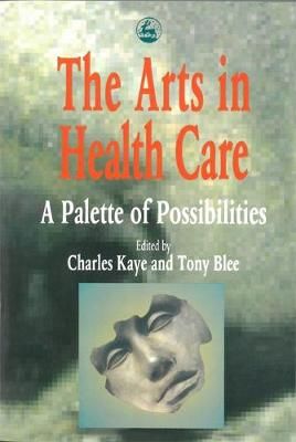 The Arts in Health Care: A Palette of Possibilities