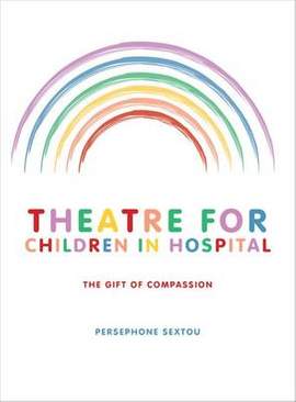 Theatre for Children in Hospital: The Gift of Compassion