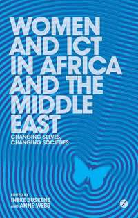 Women and ICT in Africa and the Middle East: Changing Selves, Changing Societies