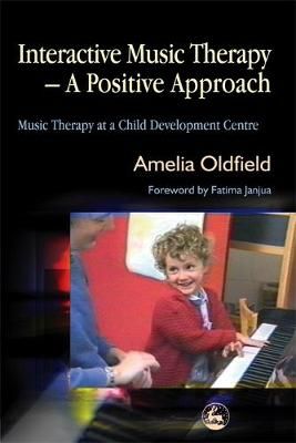 Interactive Music Therapy - A Positive Approach: Music Therapy at a Child Development Centre