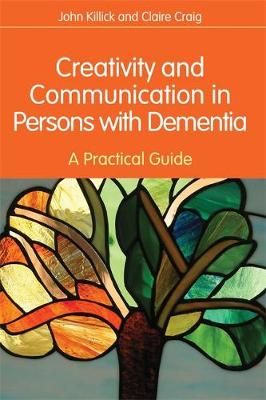 Creativity and Communication in Persons with Dementia: A Practical Guide