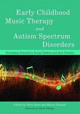 Early Childhood Music Therapy and Autism Spectrum Disorders: Developing Potential in Young Children and Their Families
