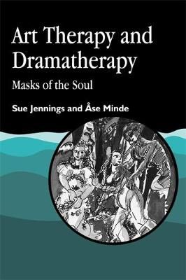 Art Therapy and Dramatherapy: Masks of the Soul