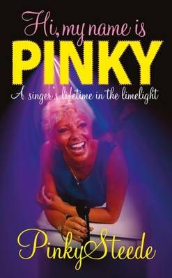 Hi, My Name is Pinky: A Singer's Lifetime in the Limelight
