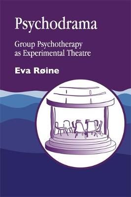 Psychodrama: Group Psychotherapy as Experimental Theatre