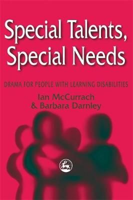 Special Talents, Special Needs: Drama for People with Learning Disabilities