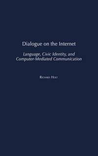 Dialogue on the Internet: Language, Civic Identity, and Computer-Mediated Communication