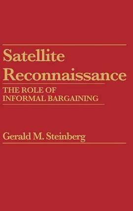 Satellite Reconnaissance: The Role of Informal Bargaining