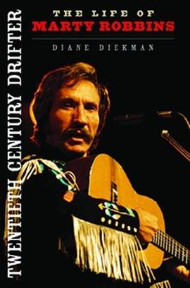 Twentieth Century Drifter: The Life of Marty Robbins