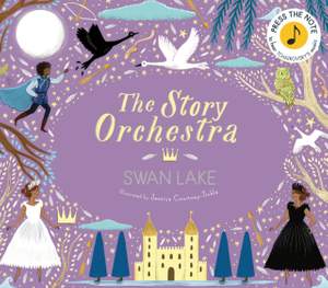The Story Orchestra: Swan Lake: Press the note to hear Tchaikovsky's music: Volume 4