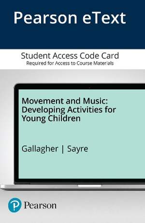 Movement and Music: Developing Activities for Young Children -- Enhanced Pearson eText