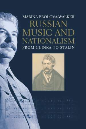 Russian Music and Nationalism: from Glinka to Stalin