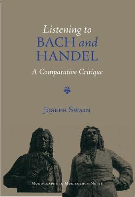 Listening to Bach and Handel: A Comparative Critique
