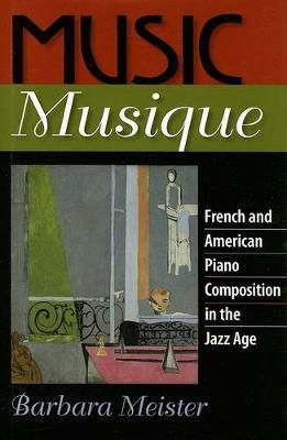Music Musique: French and American Piano Composition in the Jazz Age
