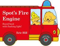 Spot's Fire Engine: A shaped board book with sound for babies and toddlers