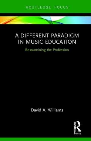 A Different Paradigm in Music Education: Re-examining the Profession