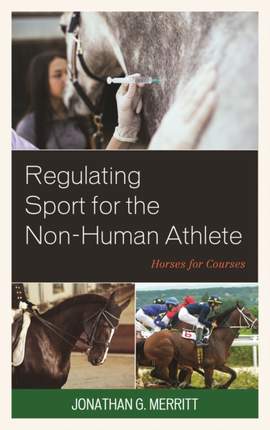Regulating Sport for the Non-Human Athlete: Horses for Courses